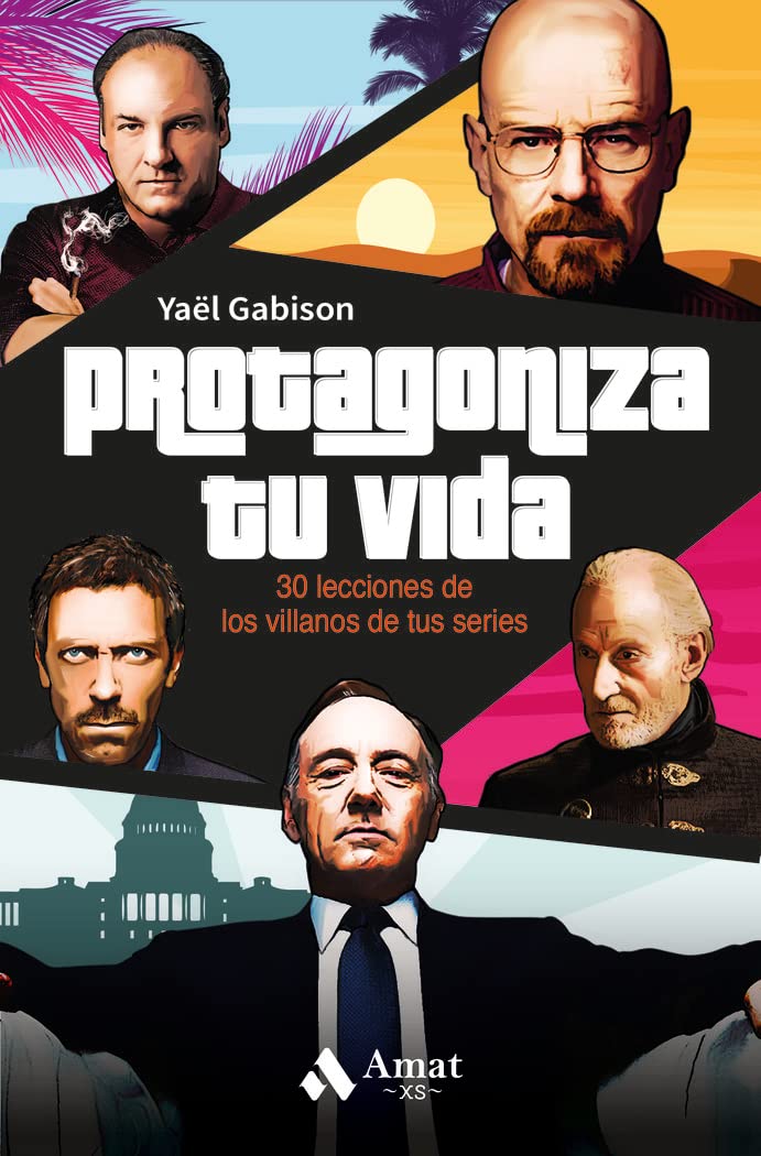 Protagoniza Tu Vida: 30 lecciones de los villanos de tu series (DESARROLLO PERSONAL)