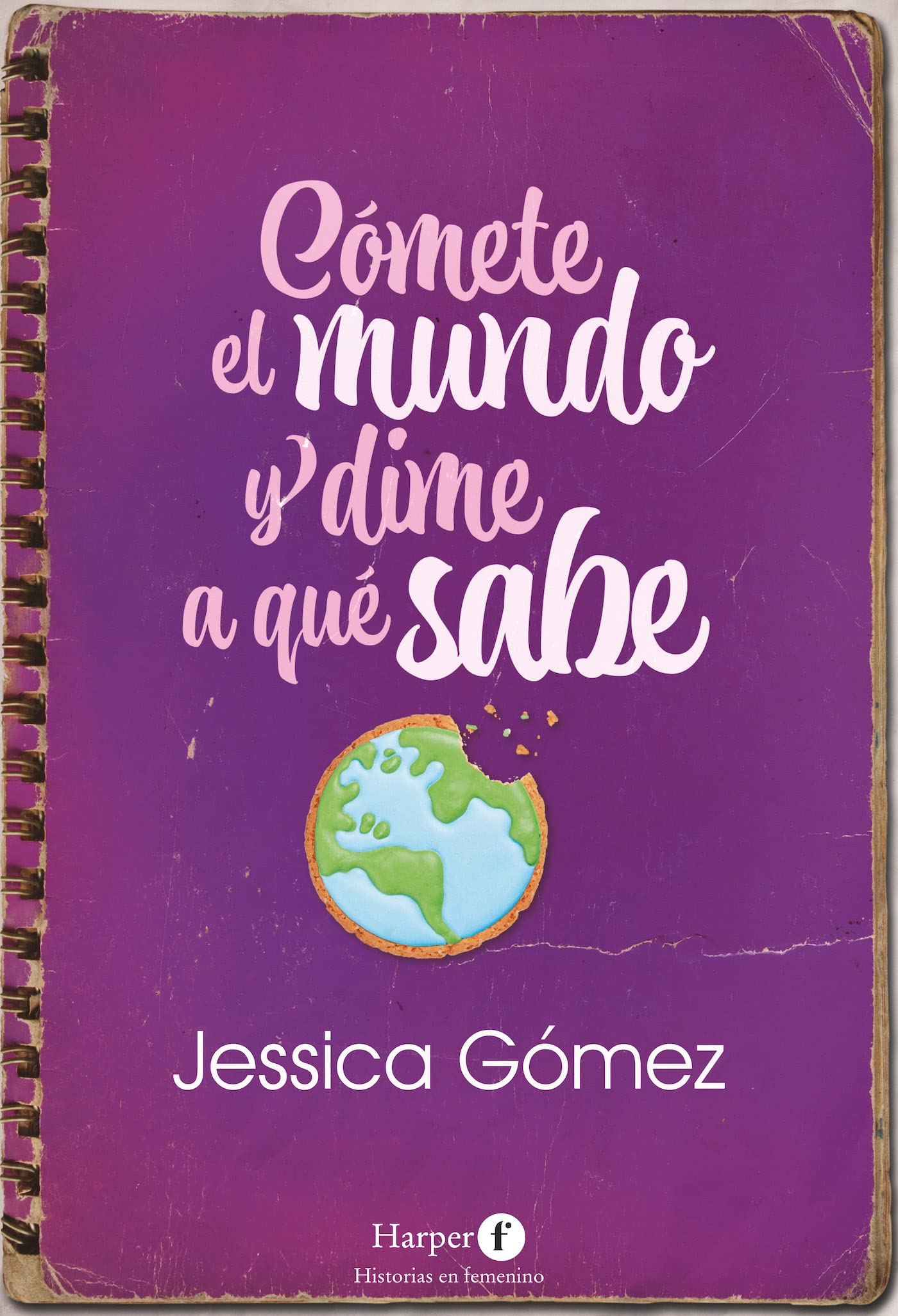 Comete el mundo y dime a que sabe: (Eat the World and Tell Me What it Tastes Like - Spanish Edition) (WOMEN'S FICTION)