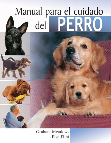 Manual para el cuidado del perro (2005) (Manuales Para El Cuidado De Las Mascotas/Pet Owner's Handbooks (Spanish))