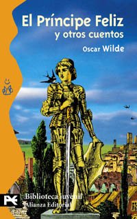 El Príncipe Feliz y otros cuentos. Una casa de granadas (El Libro De Bolsillo - Bibliotecas Temáticas - Biblioteca Juvenil)
