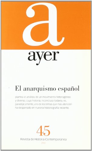 ANARQUISMO ESPAÑOL, EL: Ayer 45 (Revista Ayer)