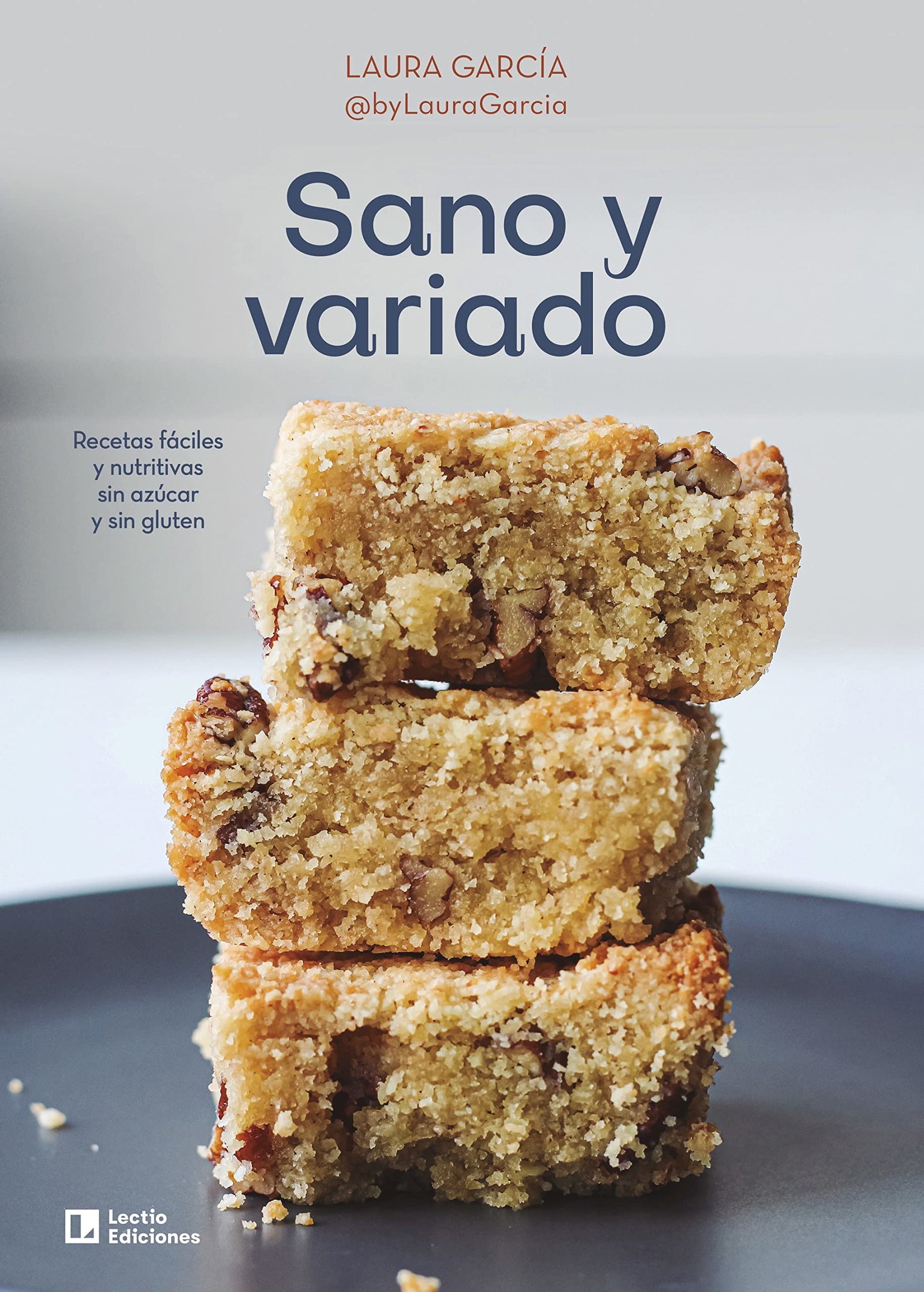 Sano Y Variado: Recetas fáciles y nutritivas sin azúcar y sin gluten: 16 (Sensaciones)
