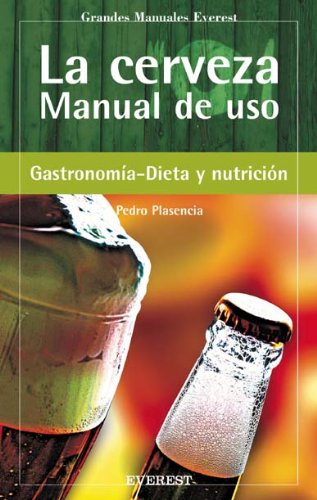 La cerveza. Manual de uso (Grandes manuales Everest)