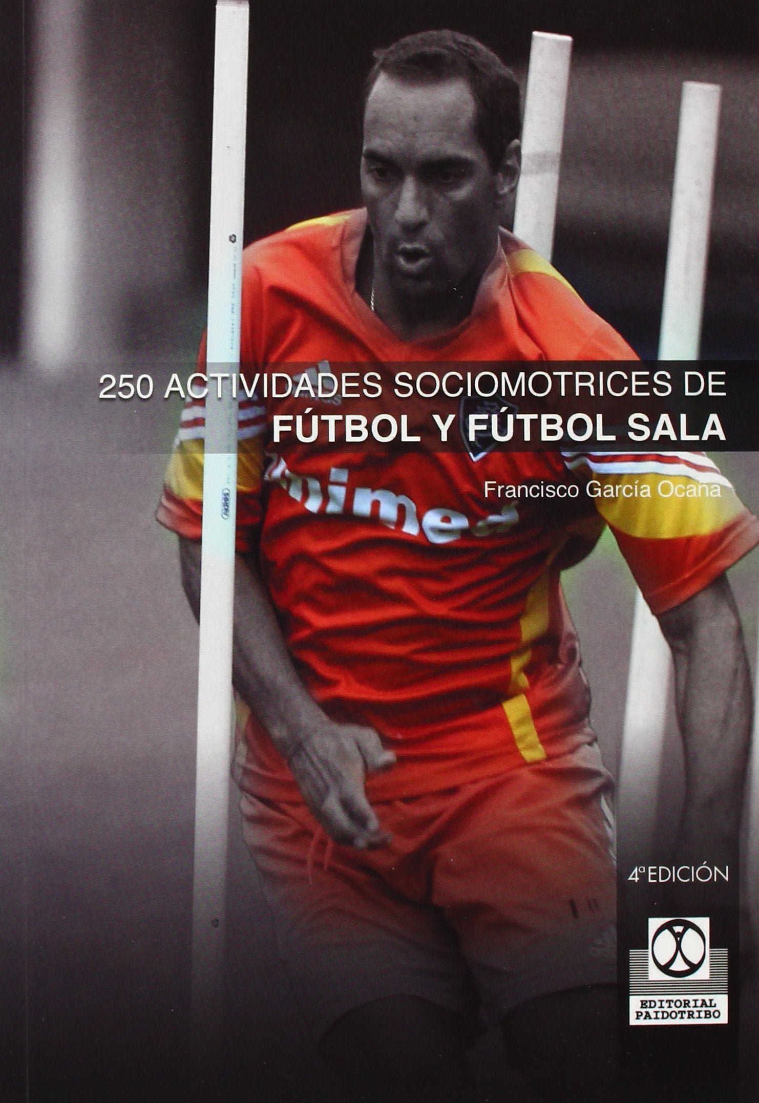 250 Actividades Sociomotrices de Futbol y Futbol Sala (Deportes)