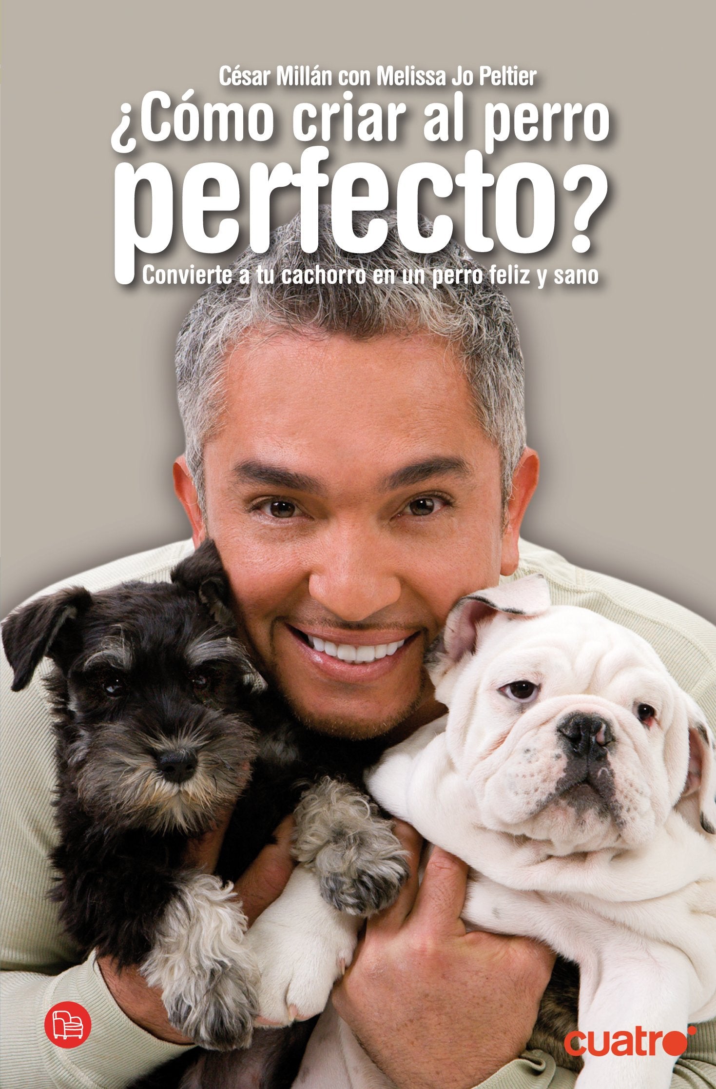 ¿COMO CRIAR AL PERRO PERFECTO? (FORMATO GRANDE)