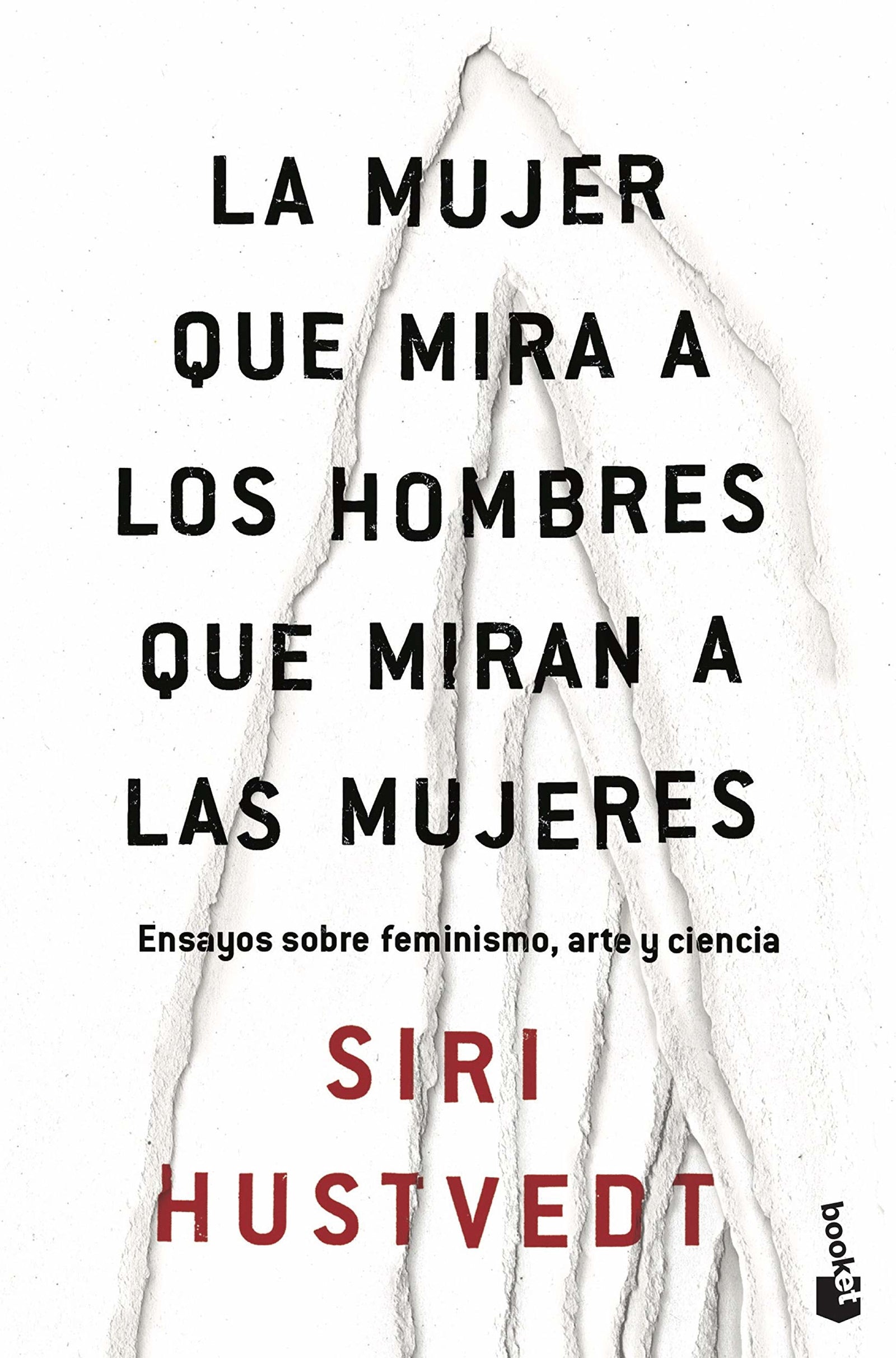 La mujer que mira a los hombres que miran a las mujeres: Ensayos sobre feminismo, arte y ciencia (Ciencias Humanas y Sociales)