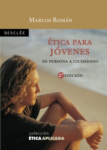 Ética Para Jóvenes-Fresado: e persona a ciudadano (Ética aplicada)