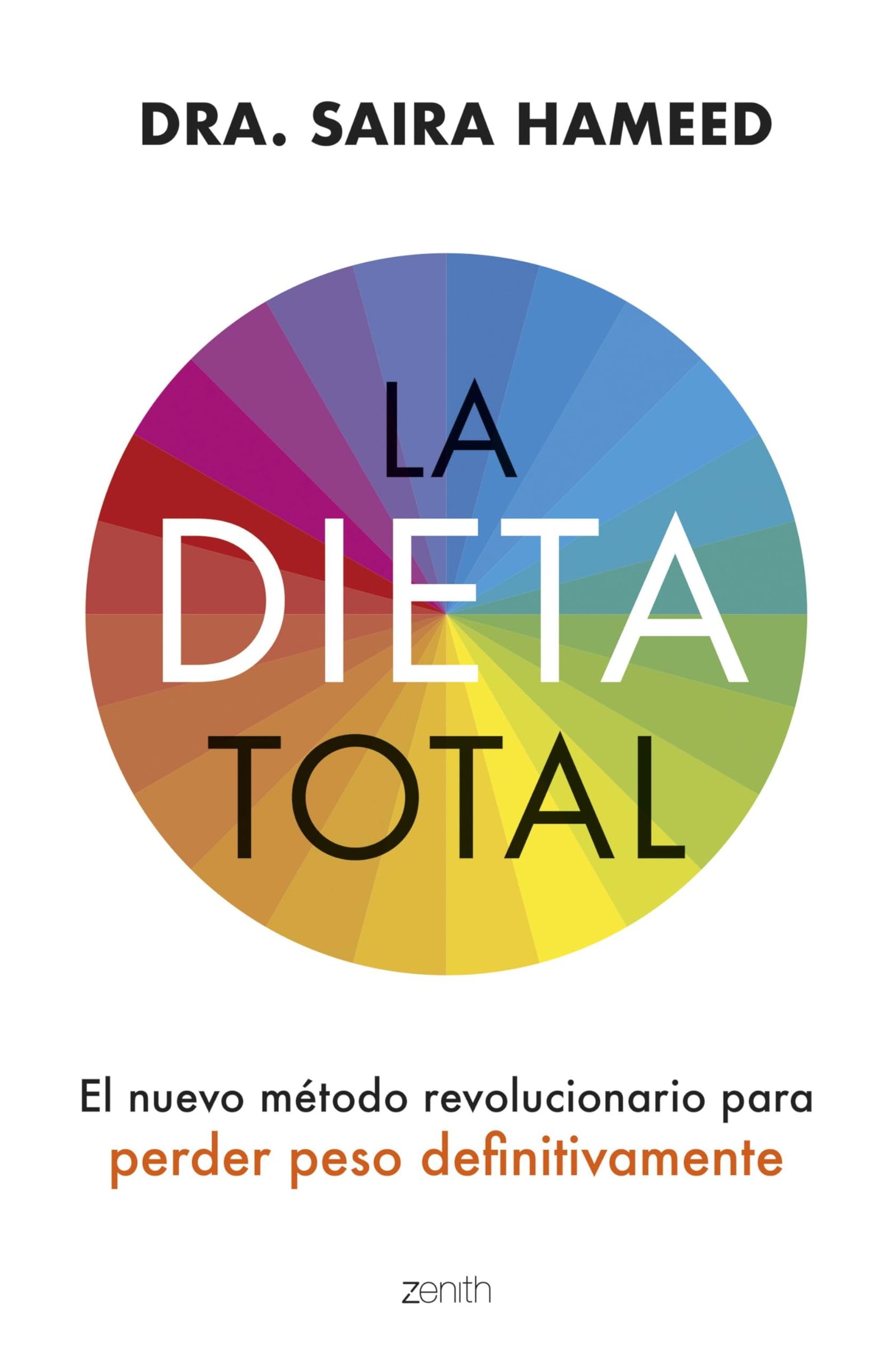 La dieta total: El nuevo método revolucionario para perder peso definitivamente (Salud y Bienestar)