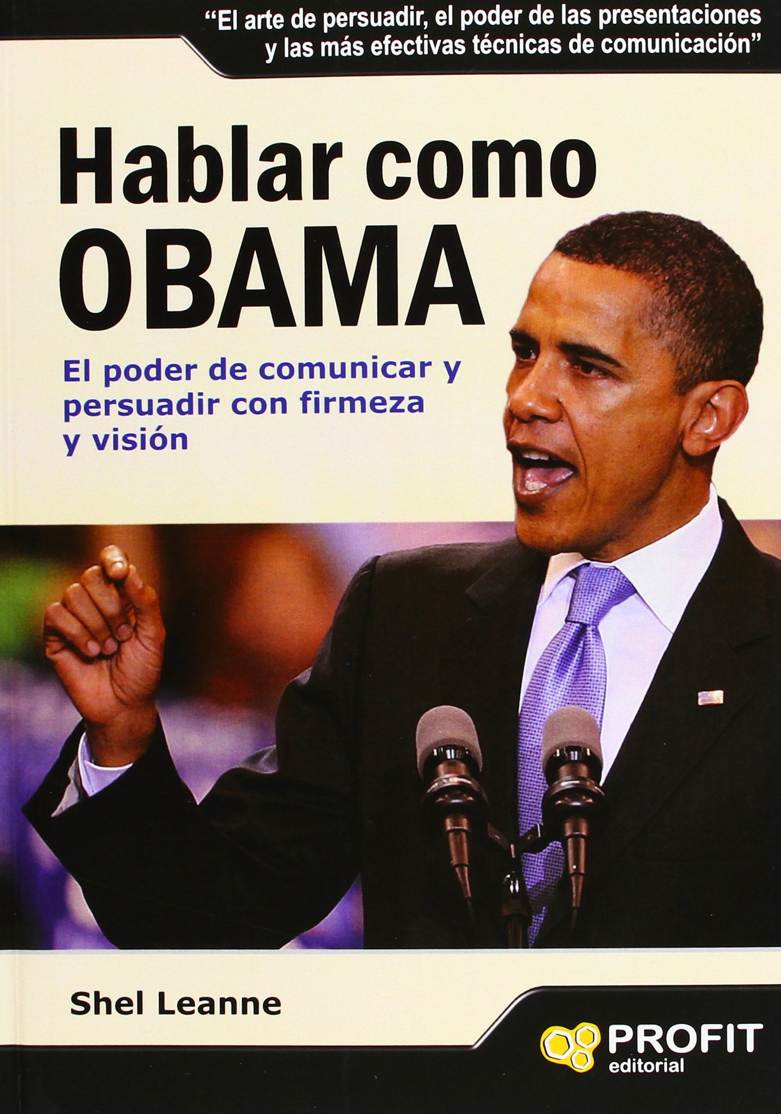 Hablar como Obama: El poder de comunicar y persuadir con firmeza y visión (SIN COLECCION)