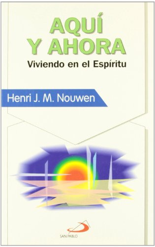 Aquí y ahora: Viviendo en el espíritu (Manantial)