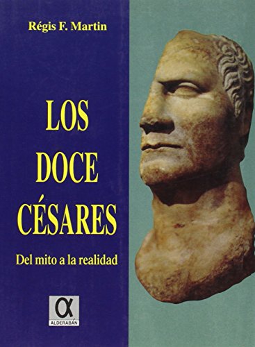 Los doce césares : del mito a la realidad