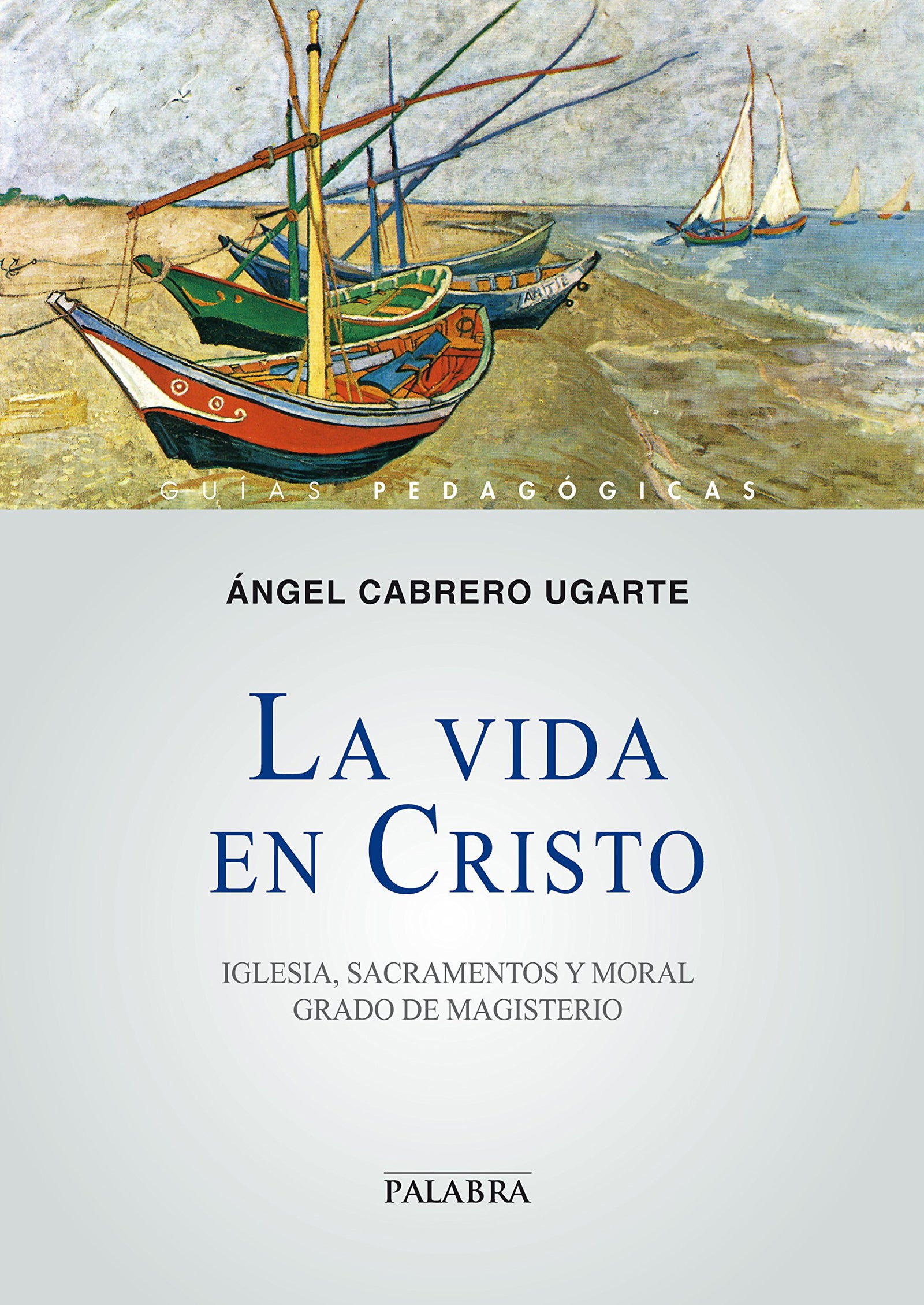 Vida En Cristo, La (Guías pedagógicas)