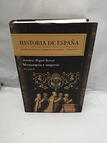 Monarquía e Imperio: Historia de España Vol. 3