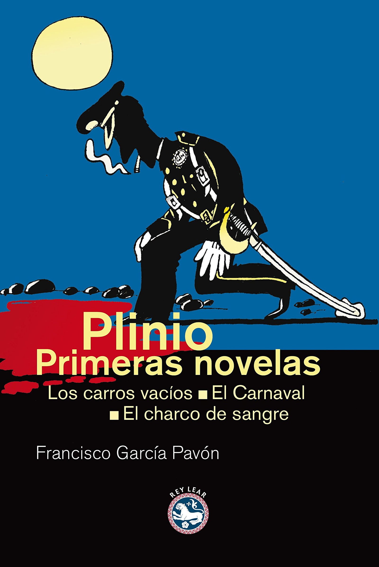 Plinio Primeras Novelas: Los carros vacíos-El Carnaval-El charco de sangre (REY LEAR LIBROS)
