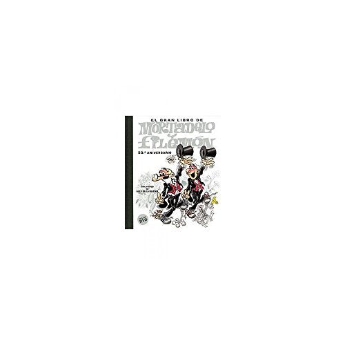 EL GRAN LIBRO DE MORTADELO Y FILEMON: 50 ANIVERSARIO