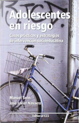 Adolescentes en riesgo: Casos prácticos y estrategias de intervención socioeducativa: 36 (Educar)