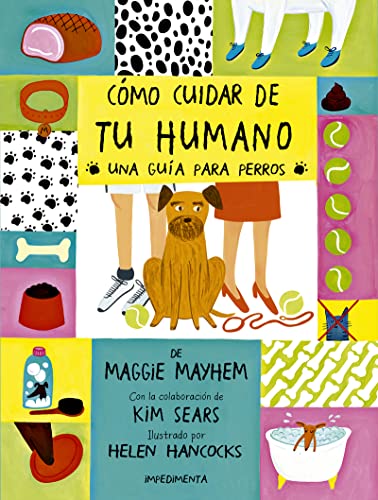 Cómo cuidar de tu humano: Una guía para perros: 5 (La Pequeña Impedimenta)