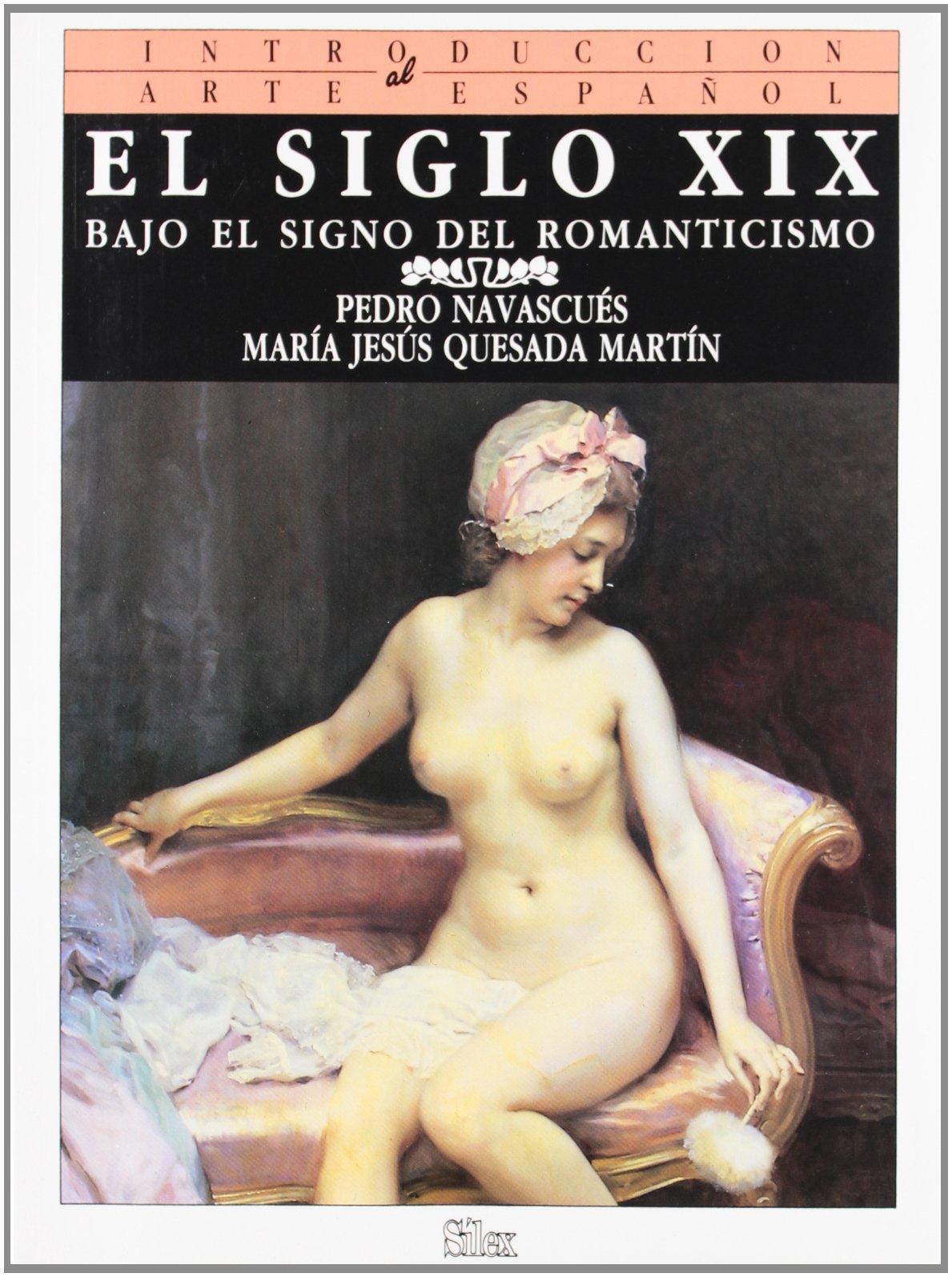 El siglo XIX: Bajo el signo del Romanticismo (Introducción al arte español)