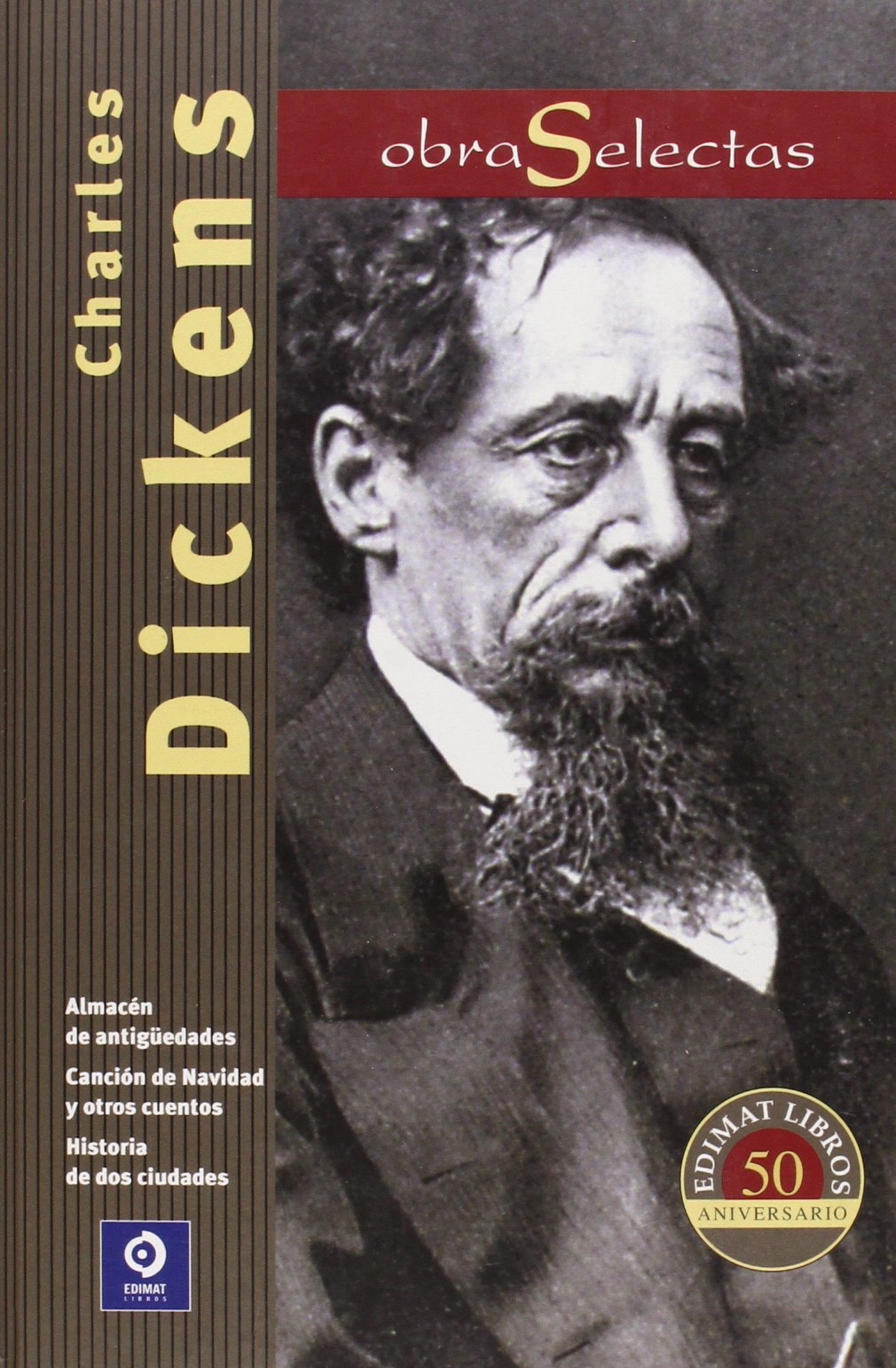 Charles Dickens: Cancion de Navidad y Otros Cuentos / Almacen de Antiguedades / Historia de DOS Ciudades: 003 (Obras selectas)