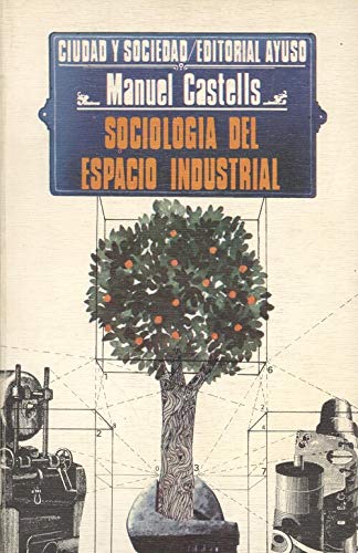 Sociologia del espacio industrial.