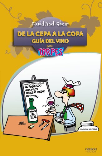 De la cepa a la copa. Guía del Vino (TORPES 2.0 BOLSILLO)