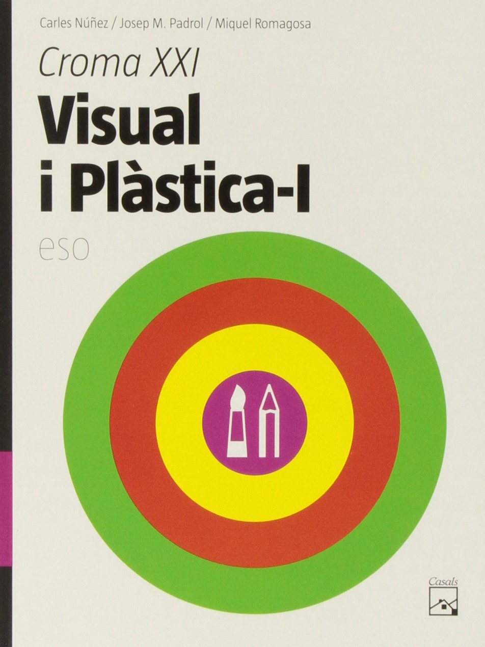Visual i Plàstica-I. Croma XXI ESO (2007)