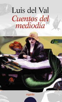 Cuentos del mediodía (ALGAIDA LITERARIA - ALGAIDA NARRATIVA)