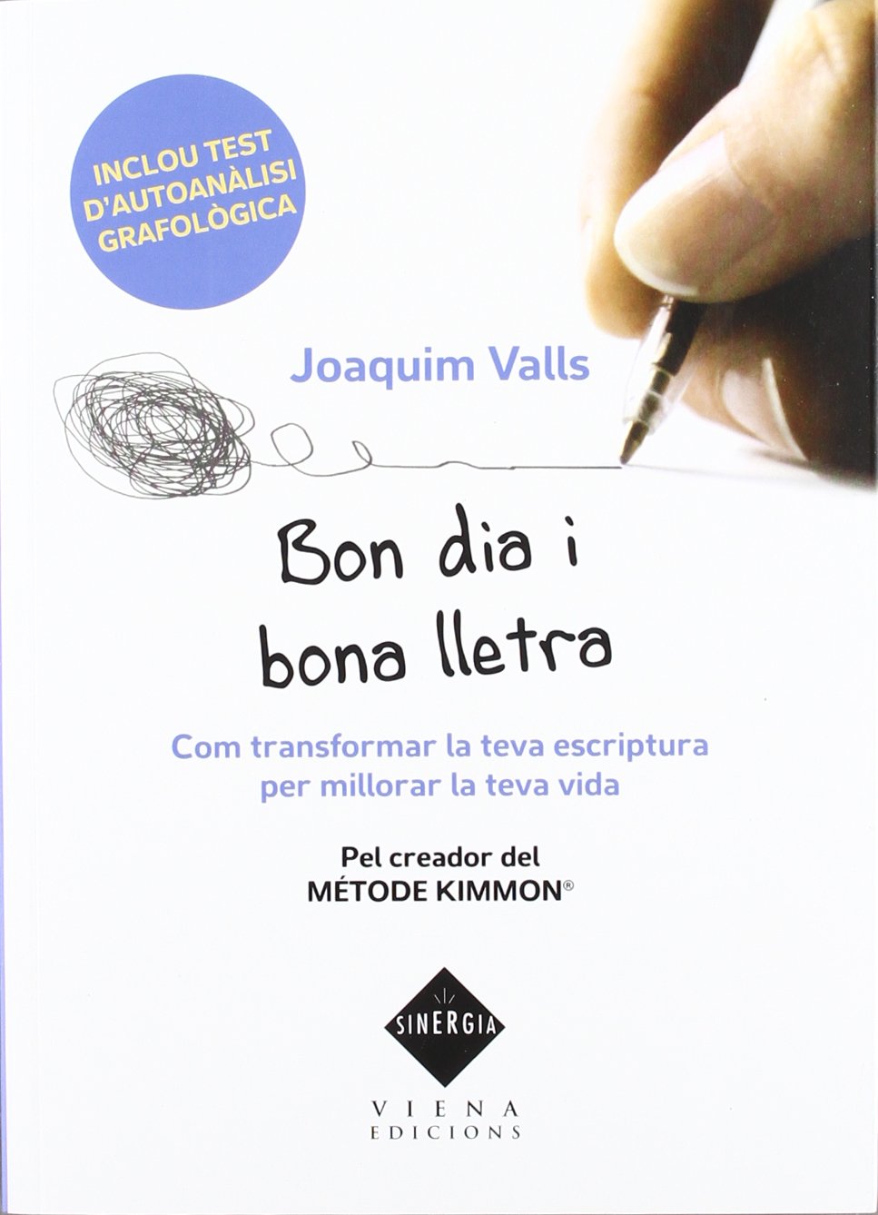 Bon dia i bona lletra: Com transformar la teva escriptura per millorar la teva vida: 4 (Sinèrgia)