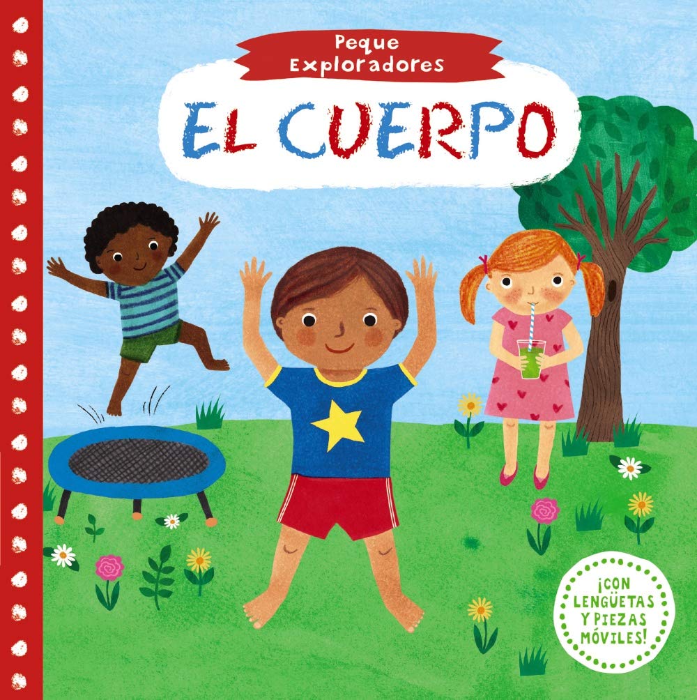 Peque Exploradores. El cuerpo (Castellano - A PARTIR DE 0 AÑOS - PROYECTO DE 0 A 3 AÑOS - Libros manipulativos)