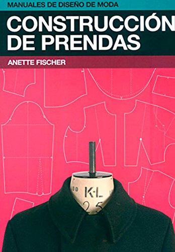 Construcción de prendas (Manuales de diseño de moda)
