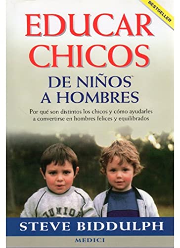EDUCAR CHICOS. DE NIÑOS A HOMBRES. (NIÑOS Y ADOLESCENTES)