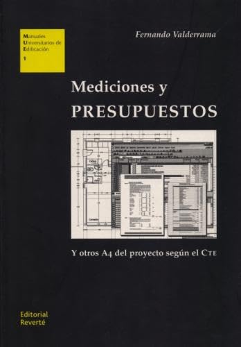Mediciones y presupuestos: Y otros A4 del proyecto según el CTE: 1 (Manuales Universitarios de Edificación (MUE))
