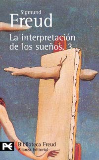 La interpretación de los sueños, 3 (El Libro De Bolsillo - Bibliotecas De Autor - Biblioteca Freud)