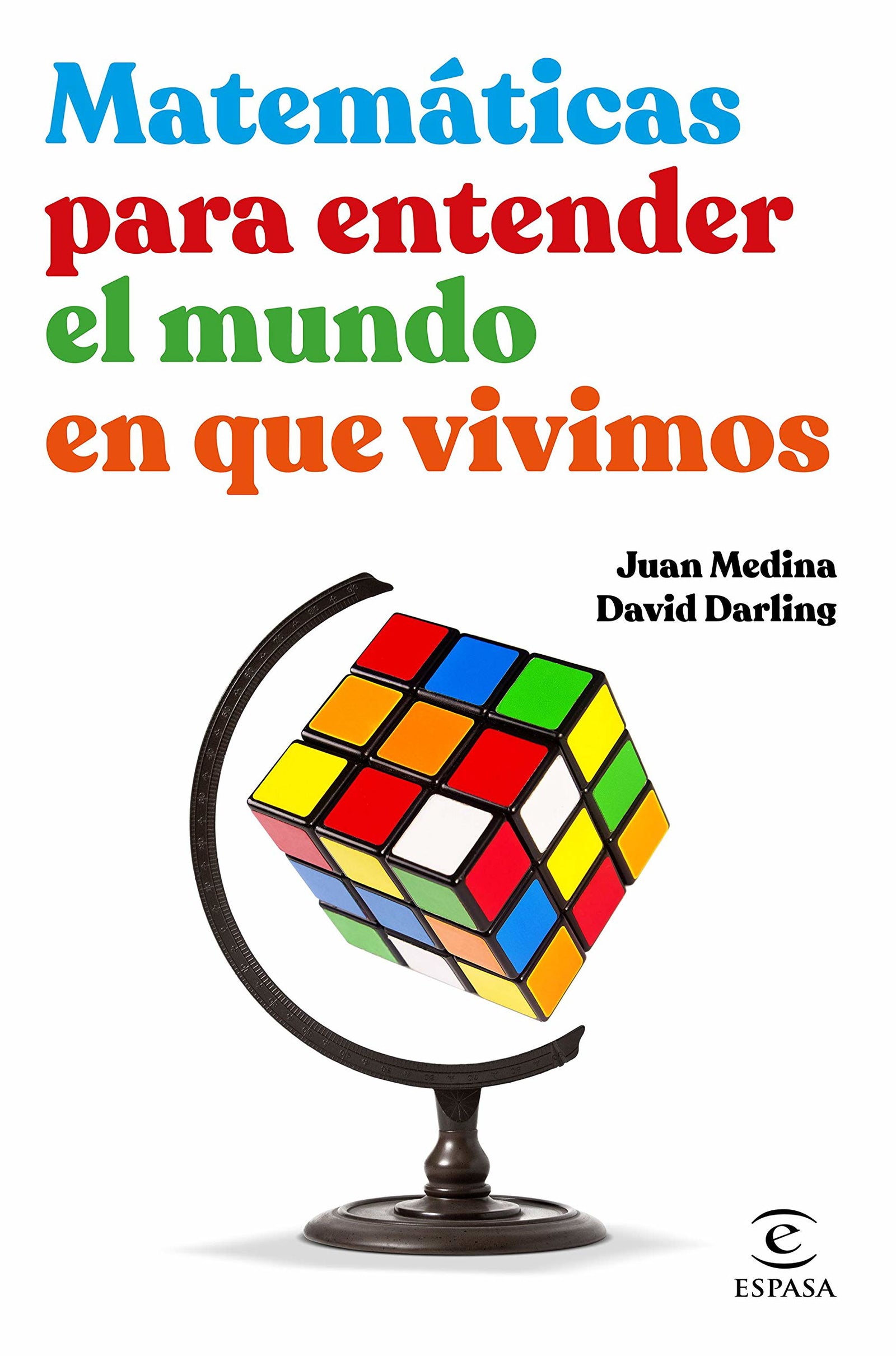 Matemáticas para entender el mundo en que vivimos (NO FICCIÓN)