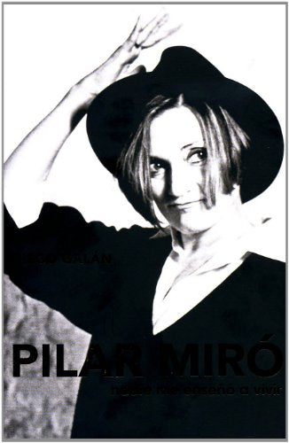 PILAR MIRO-NADIE ME ENSE?O VIVIR-PLAZA (BIOGRAFIAS Y MEMORIAS)