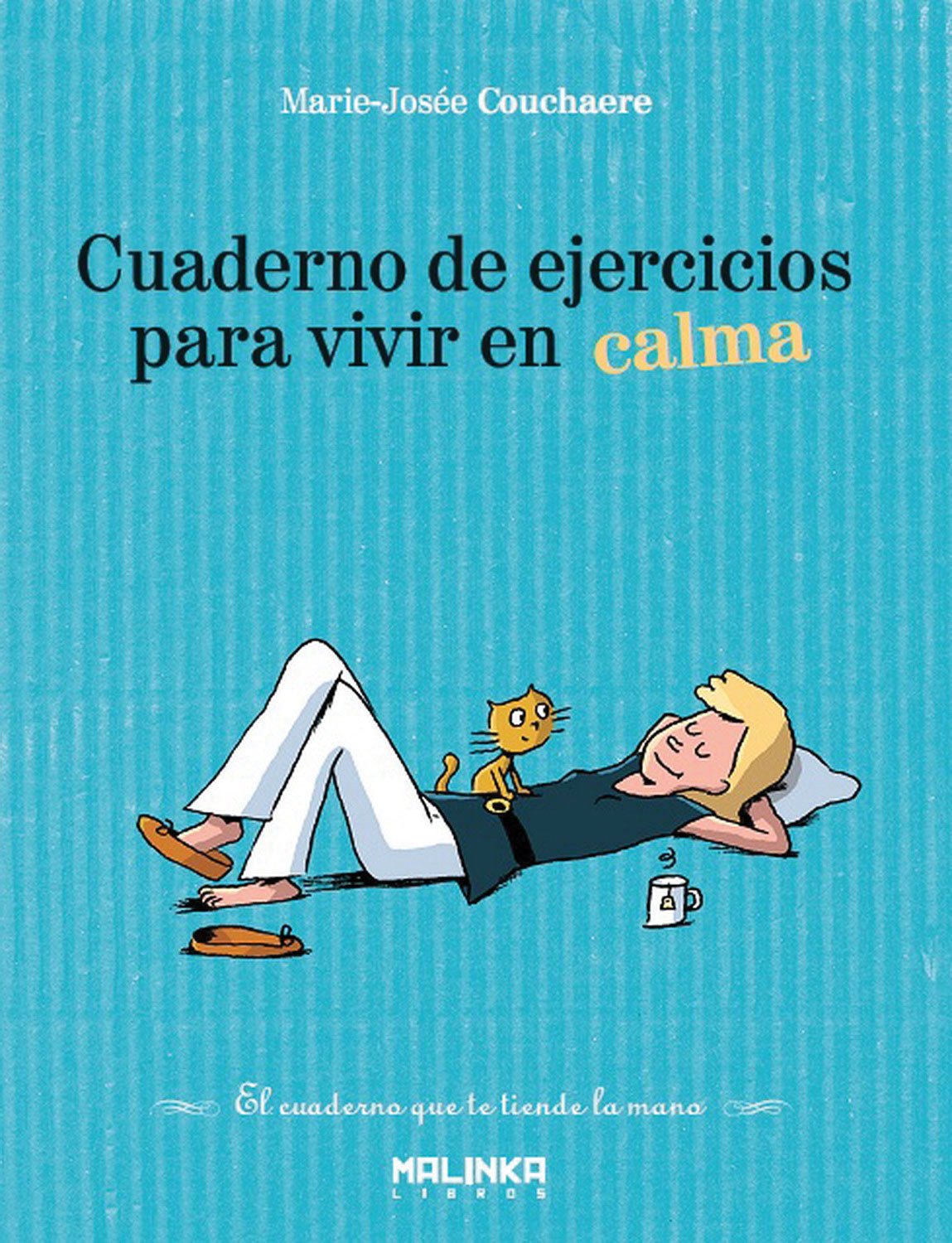 Cuaderno De Ejercicios Para Vivir En Calma (Cuadernos de ejercicios)