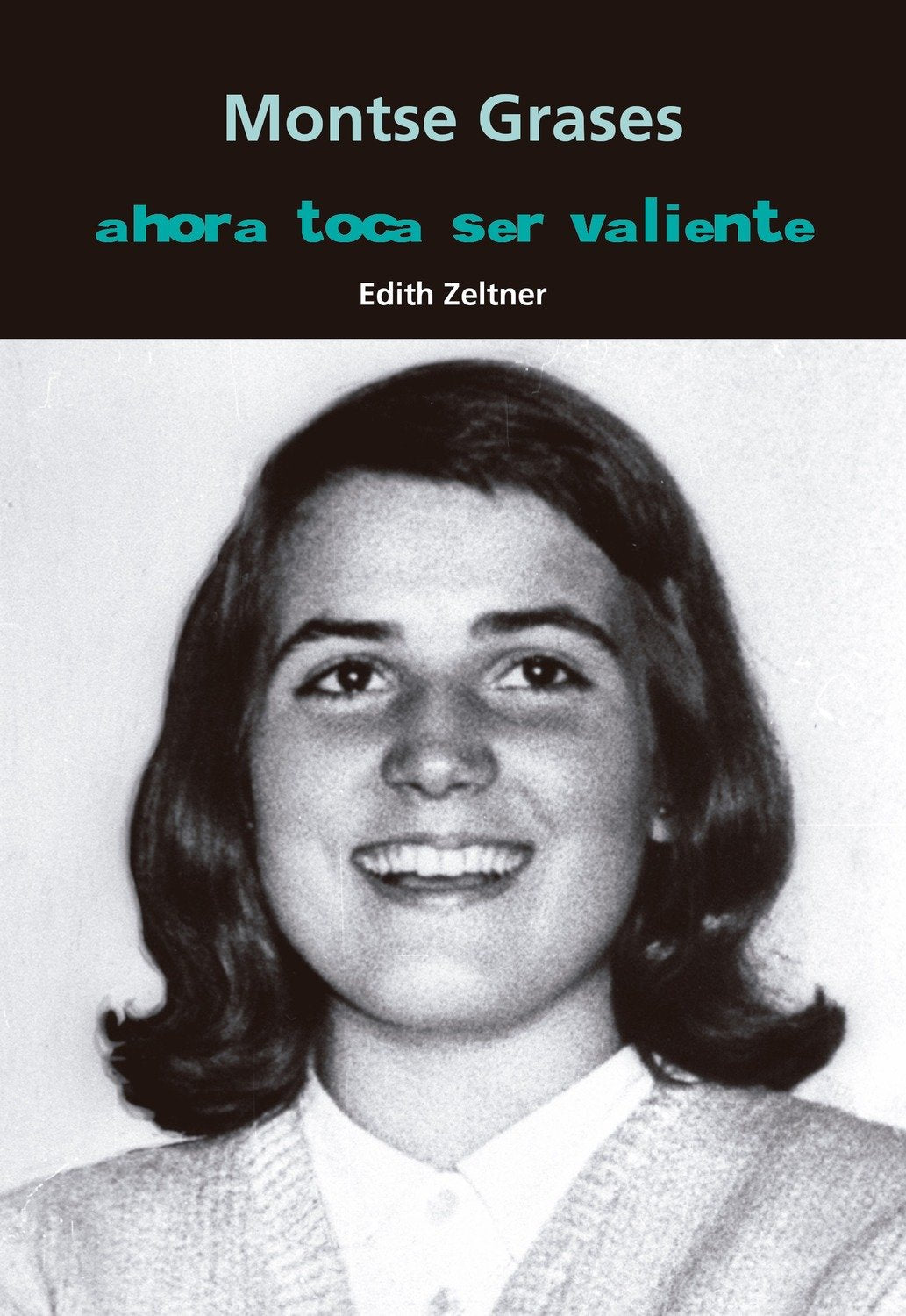 Montse Grasses. Ahora toca ser valiente: 33 (Biografía joven)