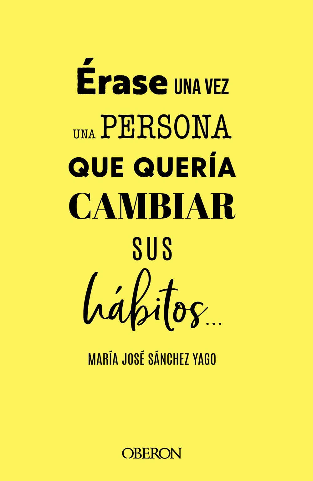 Érase una vez una persona que quería cambiar sus hábitos... (Libros singulares)