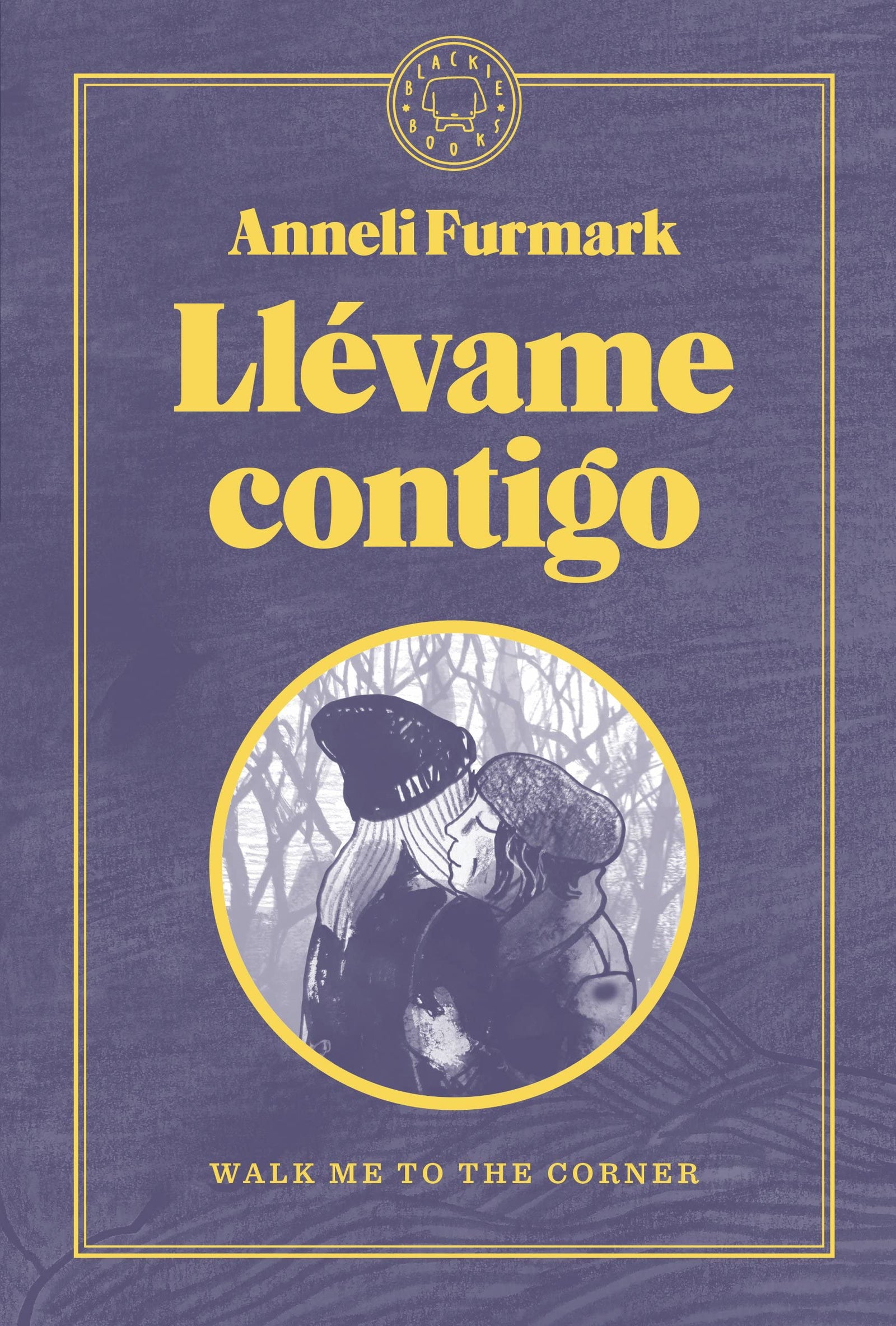 Llévame contigo: Walk me to the corner (BLACKIE BOOKS)