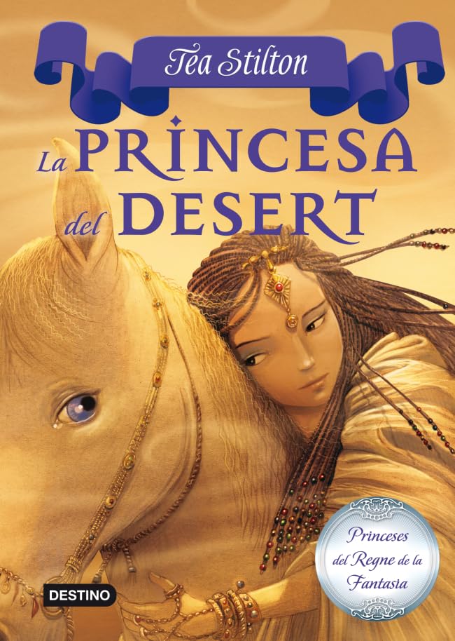 3. La princesa del Desert (TEA STILTON. PRINCESES DEL REGNE DE LA FANTASIA)