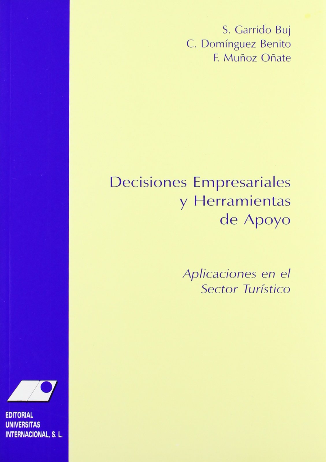Decisiones empresariales y herramientas de apoyo : aplicaciones en el sector tur¡stico