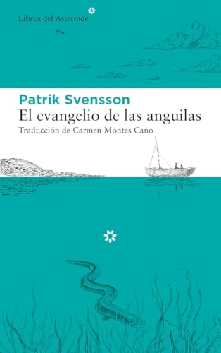 El evangelio de las anguilas: 244 (Libros del Asteroide)