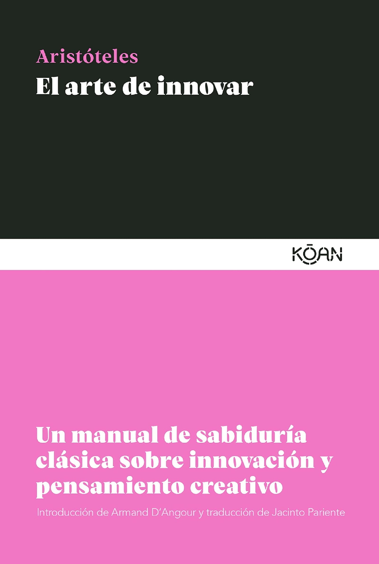 El arte de innovar: Un manual de sabiduría clásica sobre innovación y pensamiento creativo
