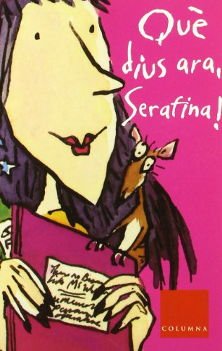 QUÈ DIUS ARA, SERAFINA