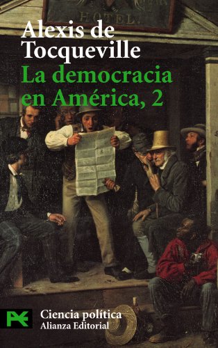 La democracia en América, 2 (El Libro De Bolsillo - Ciencias Sociales)