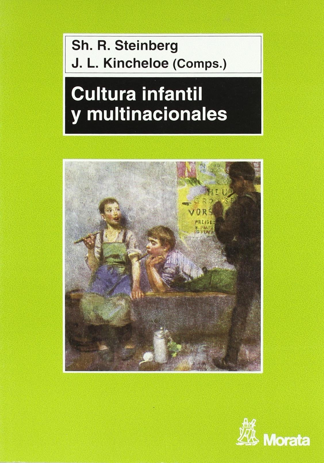 Cultura infantil y multinaciónales: LA CONSTRUCCIÓN DE LA IDENTIDAD EN LA INFANCIA (SIN COLECCION)
