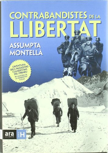 Contrabandistes De La Llibertat. La Veritable Història Dels Passadors (Sèrie H)