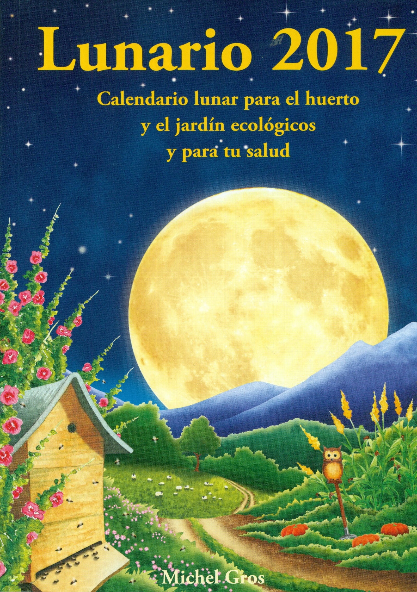 Lunario 2017: Calendario lunar para el huerto y el jardín ecológicos y para tu salud