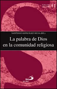 La palabra de Dios en la comunidad religiosa (Sigueme)