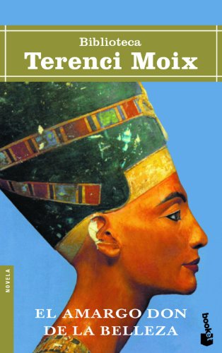 El amargo don de la belleza (Biblioteca Terenci Moix)